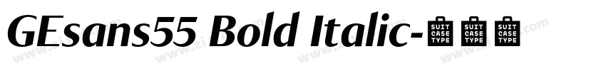 GEsans55 Bold Italic字体转换 GEsans55 Bold Italic字体转换